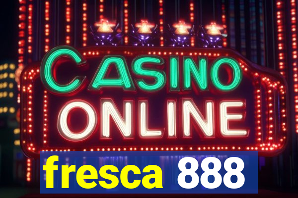 fresca 888